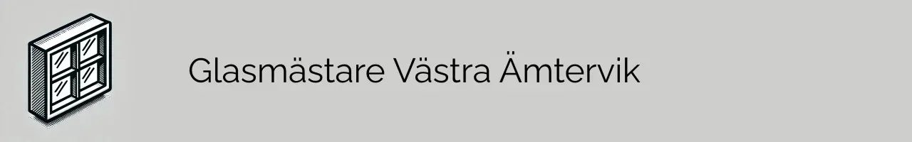 Glasmästare Västra Ämtervik